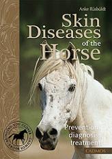 Skin Diseases of the Horse: Prevention, Diagnosis, Treatment